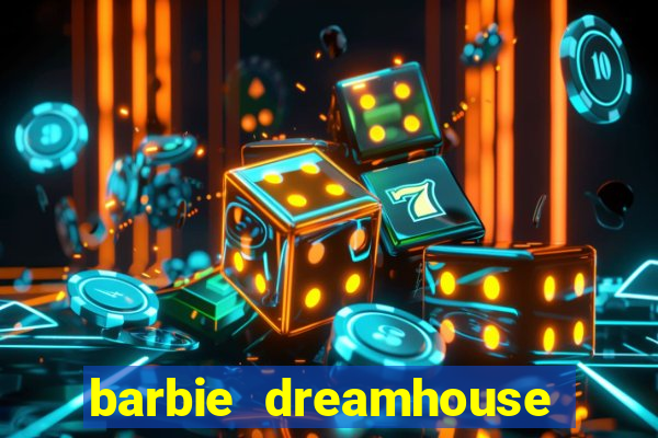 barbie dreamhouse adventures jogo tudo desbloqueado